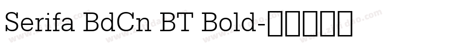 Serifa BdCn BT Bold字体转换